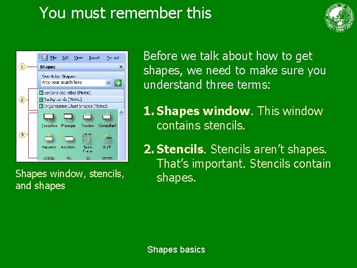 You must remember this Before we talk about how to get shapes, we need