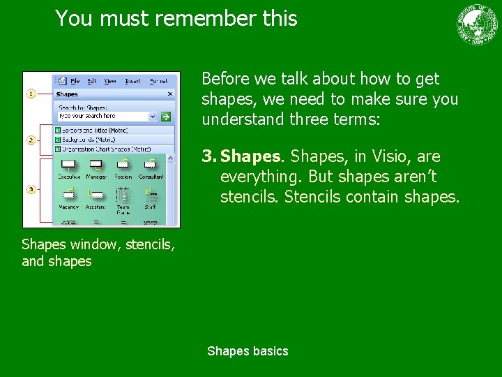 You must remember this Before we talk about how to get shapes, we need