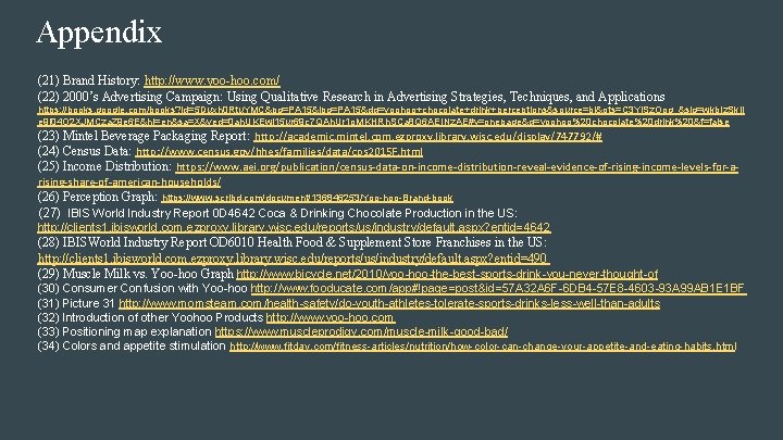 Appendix (21) Brand History: http: //www. yoo-hoo. com/ (22) 2000’s Advertising Campaign: Using Qualitative