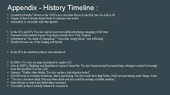 Appendix - History Timeline : • Created by Natalie Olivieri in the 1920’s as