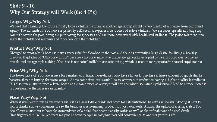 Slide 9 - 10 Why Our Strategy will Work (the 4 P’s) Target Why/Why