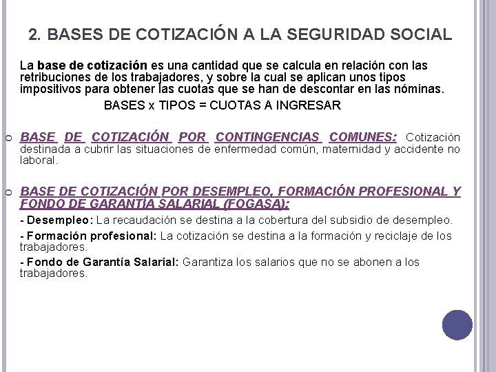 2. BASES DE COTIZACIÓN A LA SEGURIDAD SOCIAL La base de cotización es una