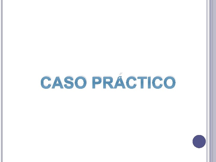 CASO PRÁCTICO 