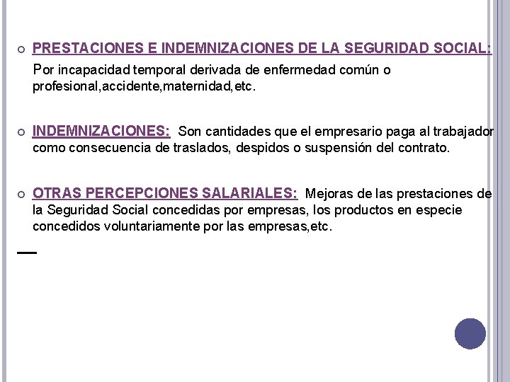  PRESTACIONES E INDEMNIZACIONES DE LA SEGURIDAD SOCIAL: Por incapacidad temporal derivada de enfermedad