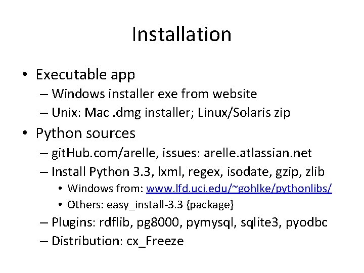 Installation • Executable app – Windows installer exe from website – Unix: Mac. dmg
