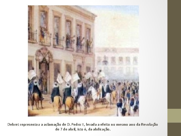 Debret representou a aclamação de D. Pedro II, levada a efeito no mesmo ano