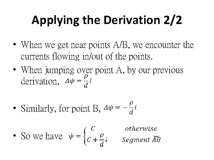 Applying the Derivation 2/2 • When we get near points A/B, we encounter the