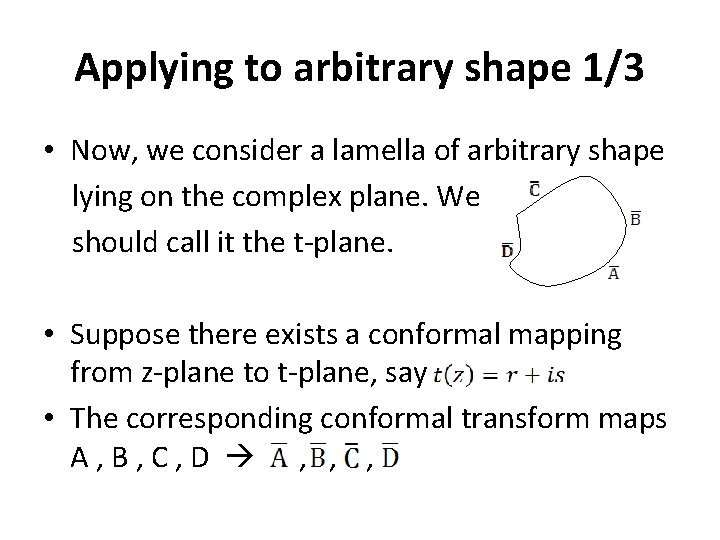 Applying to arbitrary shape 1/3 • Now, we consider a lamella of arbitrary shape