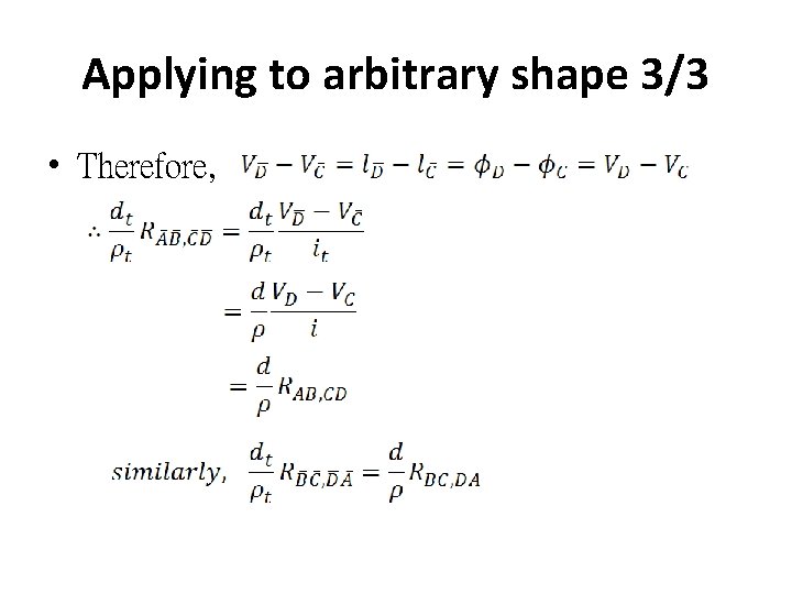 Applying to arbitrary shape 3/3 • Therefore, 