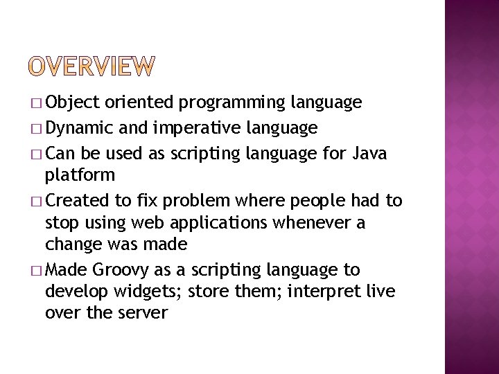 � Object oriented programming language � Dynamic and imperative language � Can be used