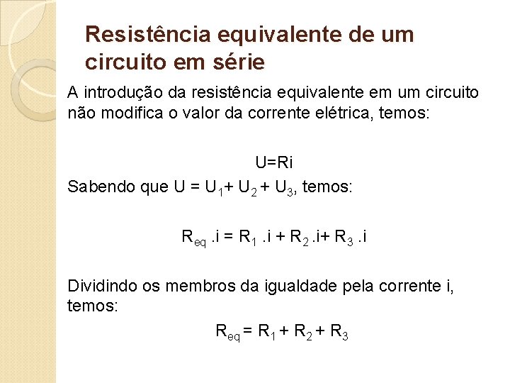 Resistência equivalente de um circuito em série A introdução da resistência equivalente em um