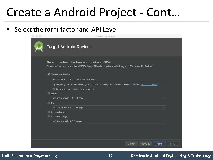 Create a Android Project - Cont… § Select the form factor and API Level Create a Android Project - Cont… § Select the form factor and API Level