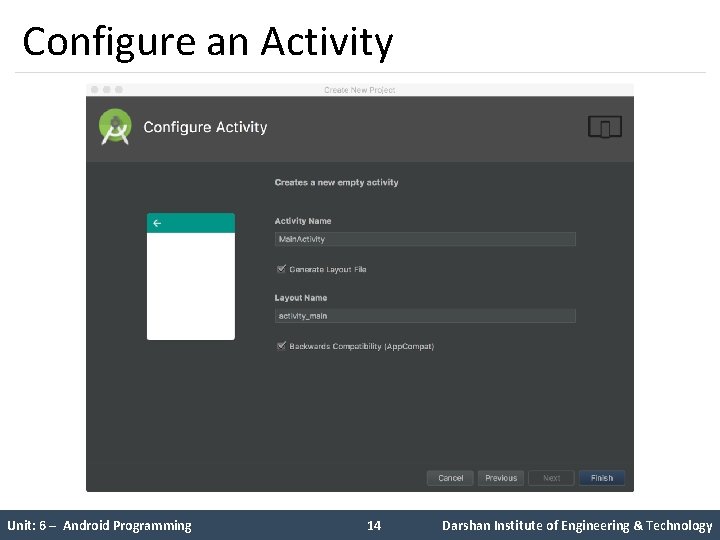 Configure an Activity Unit: 6 – Android Programming 14 Darshan Institute of Engineering & Configure an Activity Unit: 6 – Android Programming 14 Darshan Institute of Engineering &
