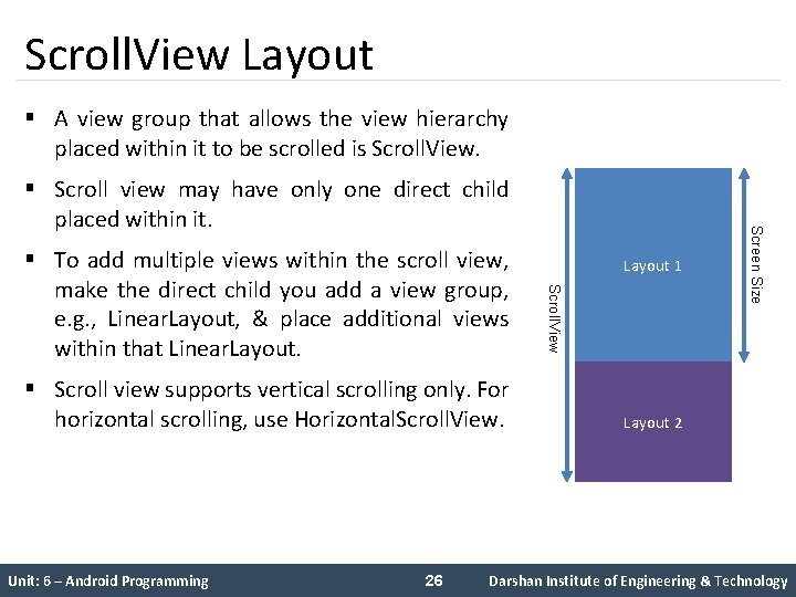 Scroll. View Layout § A view group that allows the view hierarchy placed within Scroll. View Layout § A view group that allows the view hierarchy placed within
