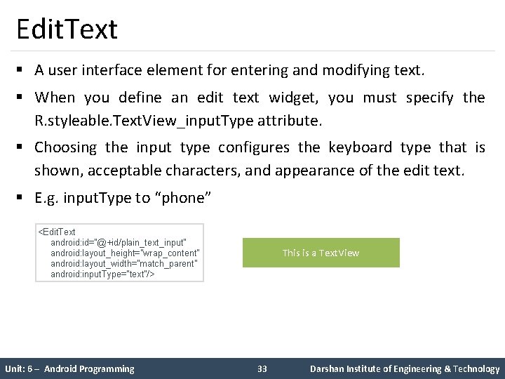 Edit. Text § A user interface element for entering and modifying text. § When Edit. Text § A user interface element for entering and modifying text. § When