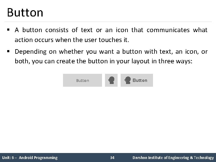 Button § A button consists of text or an icon that communicates what action Button § A button consists of text or an icon that communicates what action