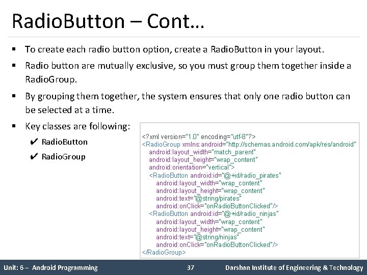 Radio. Button – Cont… § To create each radio button option, create a Radio. Radio. Button – Cont… § To create each radio button option, create a Radio.