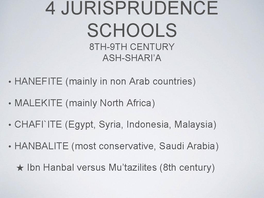 4 JURISPRUDENCE SCHOOLS 8 TH-9 TH CENTURY ASH-SHARI’A • HANEFITE (mainly in non Arab