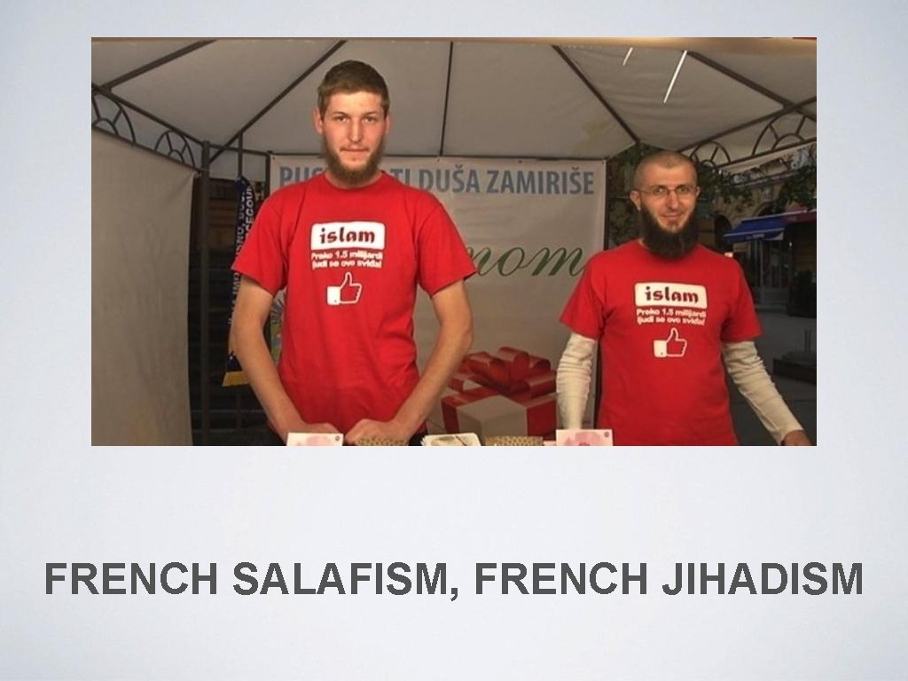 FRENCH SALAFISM, FRENCH JIHADISM 