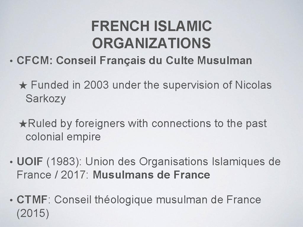 FRENCH ISLAMIC ORGANIZATIONS • CFCM: Conseil Français du Culte Musulman ★ Funded in 2003