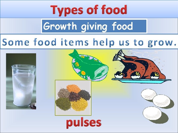 Types of food Growth giving food pulses 