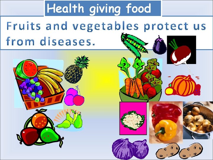 Health giving food 