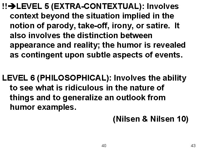 !! LEVEL 5 (EXTRA-CONTEXTUAL): Involves context beyond the situation implied in the notion of