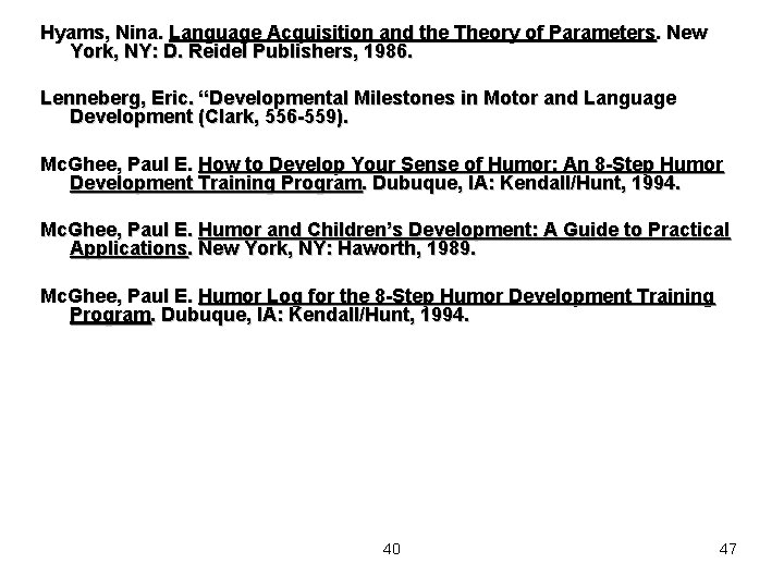 Hyams, Nina. Language Acquisition and the Theory of Parameters. New York, NY: D. Reidel