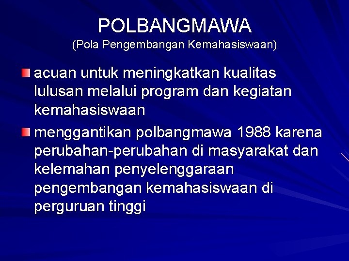 POLBANGMAWA (Pola Pengembangan Kemahasiswaan) acuan untuk meningkatkan kualitas lulusan melalui program dan kegiatan kemahasiswaan