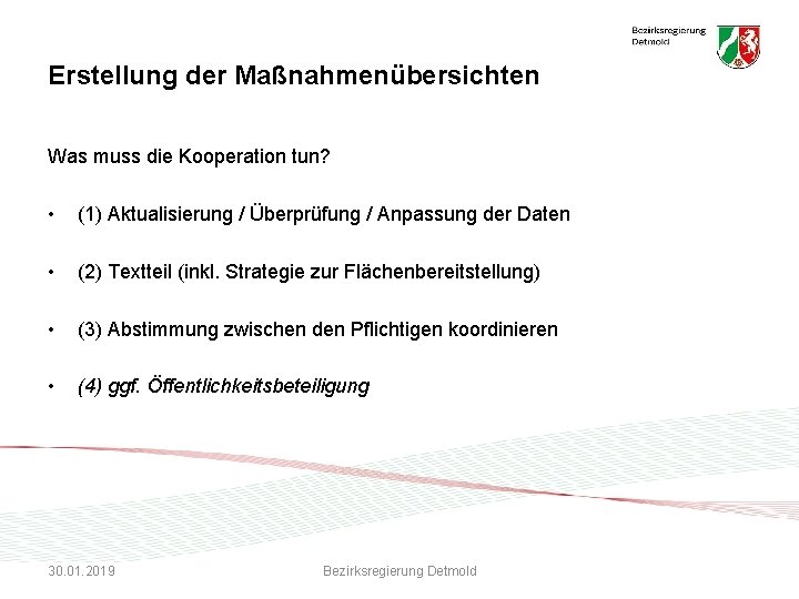 Erstellung der Maßnahmenübersichten Was muss die Kooperation tun? • (1) Aktualisierung / Überprüfung /