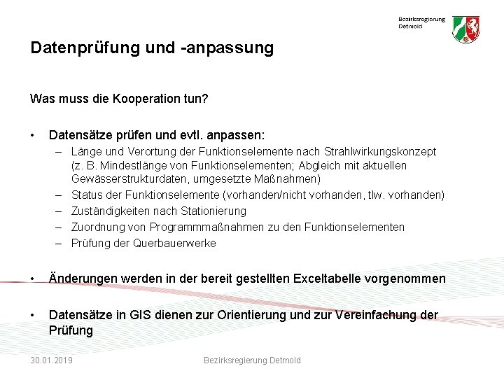Datenprüfung und -anpassung Was muss die Kooperation tun? • Datensätze prüfen und evtl. anpassen: