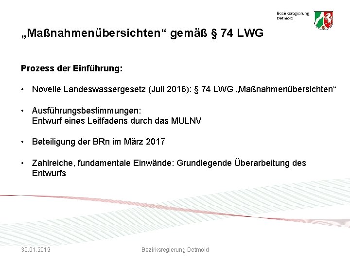 „Maßnahmenübersichten“ gemäß § 74 LWG Prozess der Einführung: • Novelle Landeswassergesetz (Juli 2016): §