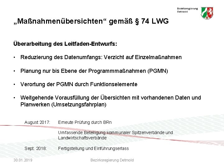 „Maßnahmenübersichten“ gemäß § 74 LWG Überarbeitung des Leitfaden-Entwurfs: • Reduzierung des Datenumfangs: Verzicht auf