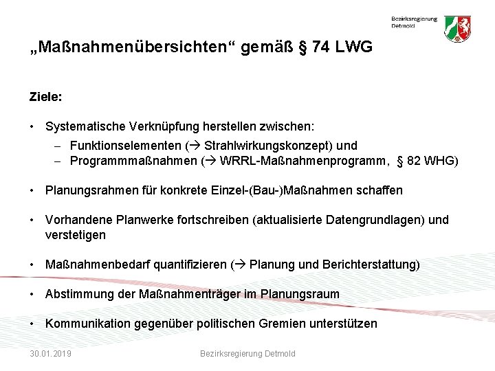 „Maßnahmenübersichten“ gemäß § 74 LWG Ziele: • Systematische Verknüpfung herstellen zwischen: - Funktionselementen (