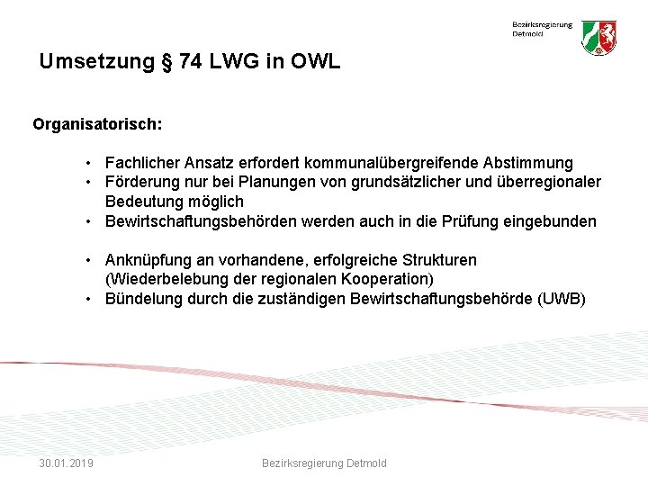 Umsetzung § 74 LWG in OWL Organisatorisch: • Fachlicher Ansatz erfordert kommunalübergreifende Abstimmung •