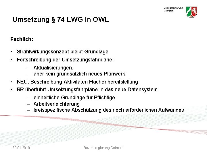 Umsetzung § 74 LWG in OWL Fachlich: • Strahlwirkungskonzept bleibt Grundlage • Fortschreibung der