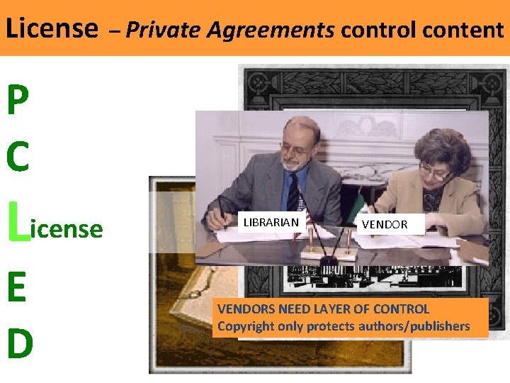 License – Private Agreements control content P C C License E D LIBRARIAN VENDORS