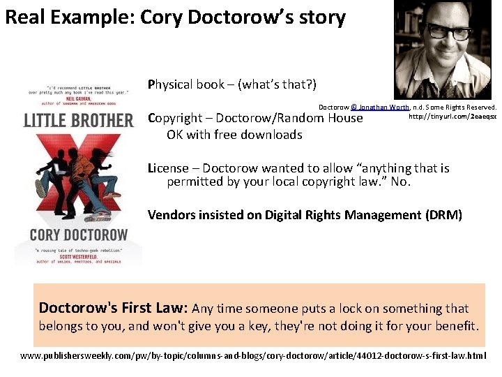 Real Example: Cory Doctorow’s story Physical book – (what’s that? ) Doctorow © Jonathan