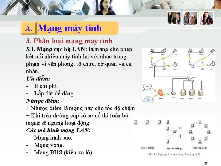 A. Mạng máy tính 3. Phân loại mạng máy tính 3. 1. Mạng cục