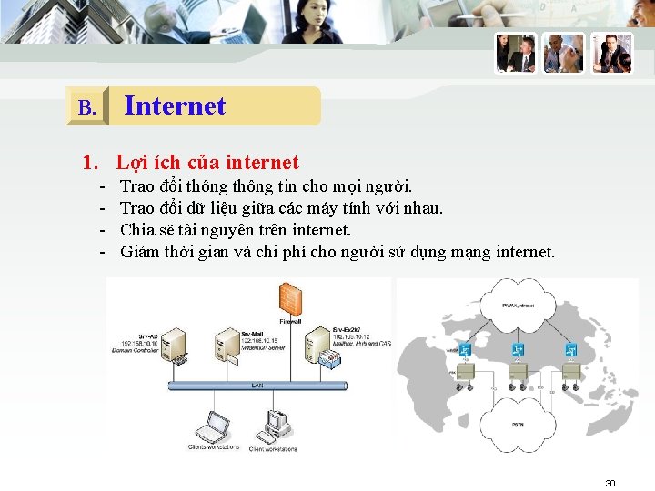 Internet B. 1. Lợi ích của internet - Trao đổi thông tin cho mọi Internet B. 1. Lợi ích của internet - Trao đổi thông tin cho mọi