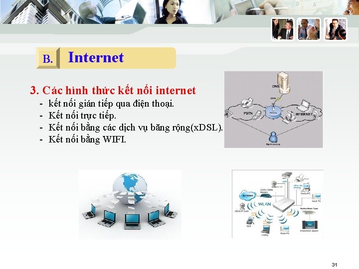 B. Internet 3. Các hình thức kết nối internet - kết nối gián tiếp B. Internet 3. Các hình thức kết nối internet - kết nối gián tiếp