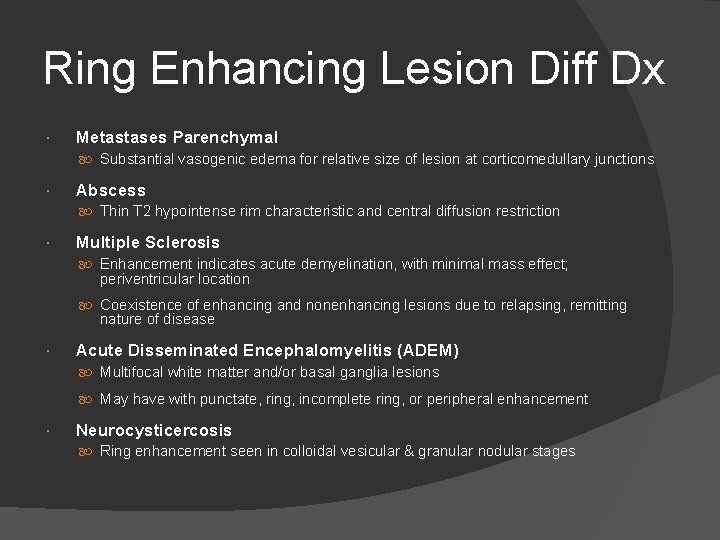 Ring Enhancing Lesion Diff Dx Metastases Parenchymal Substantial vasogenic edema for relative size of
