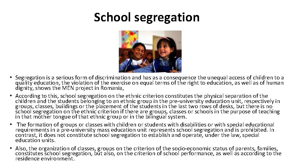 School segregation • Segregation is a serious form of discrimination and has as a