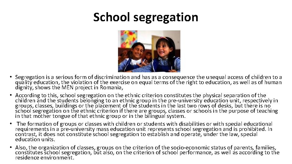School segregation • Segregation is a serious form of discrimination and has as a School segregation • Segregation is a serious form of discrimination and has as a