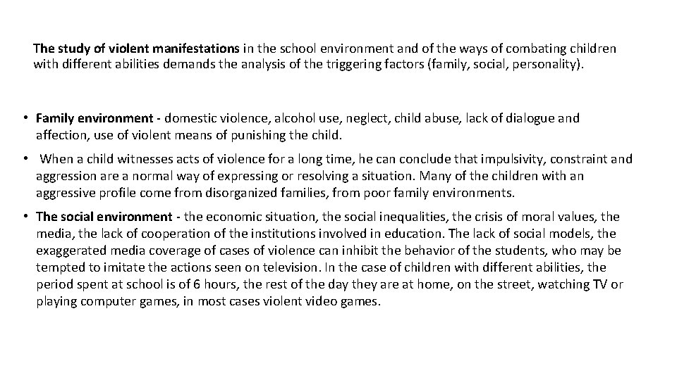 The study of violent manifestations in the school environment and of the ways of