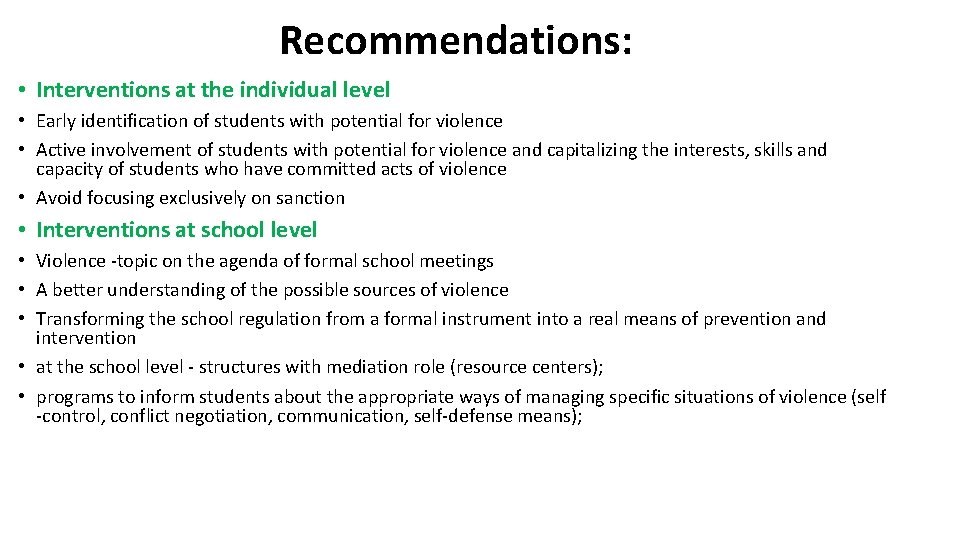 Recommendations: • Interventions at the individual level • Early identification of students with potential