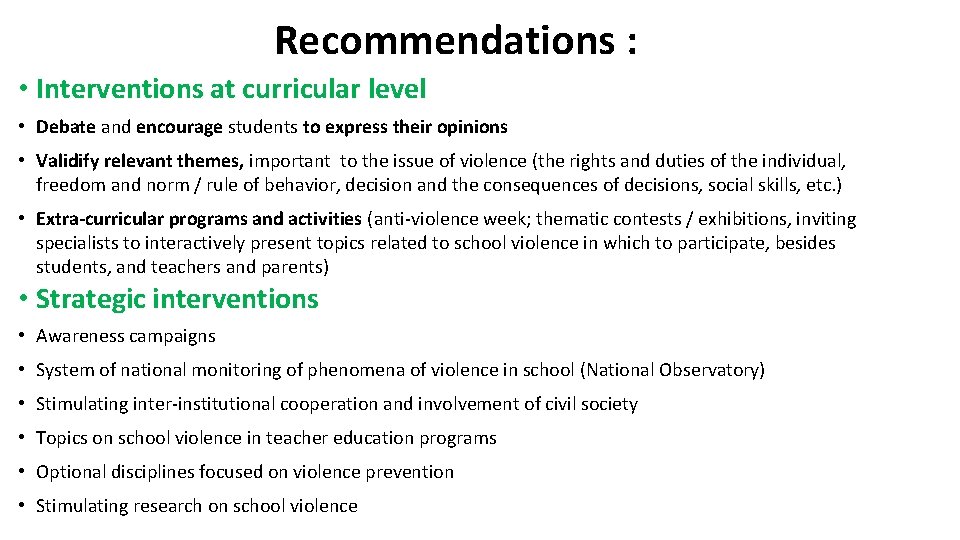 Recommendations : • Interventions at curricular level • Debate and encourage students to express