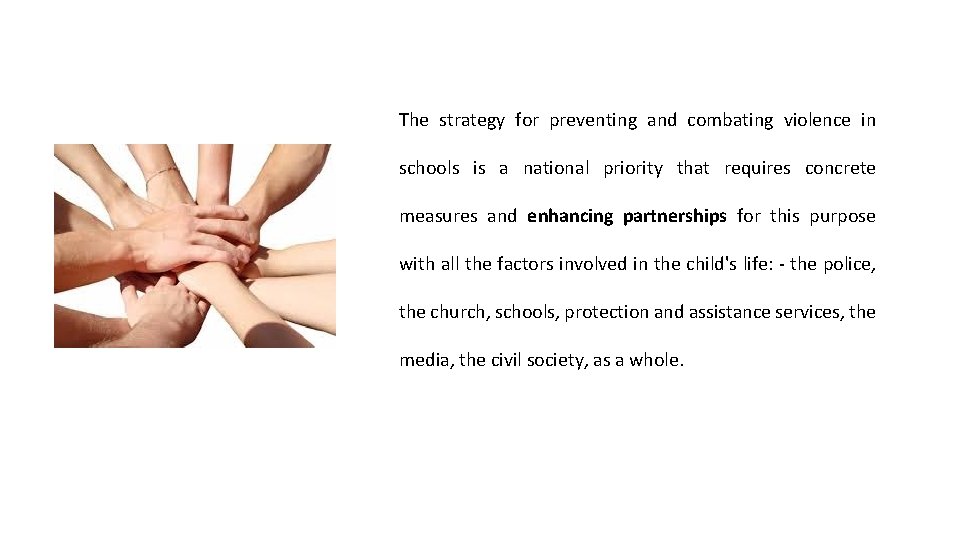 The strategy for preventing and combating violence in schools is a national priority that