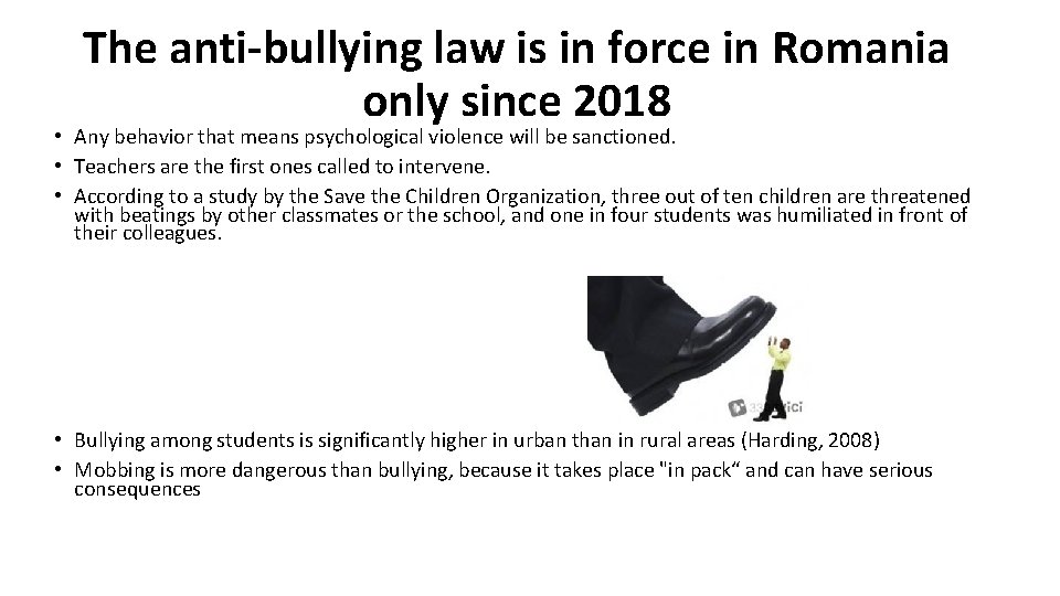 The anti-bullying law is in force in Romania only since 2018 • Any behavior The anti-bullying law is in force in Romania only since 2018 • Any behavior