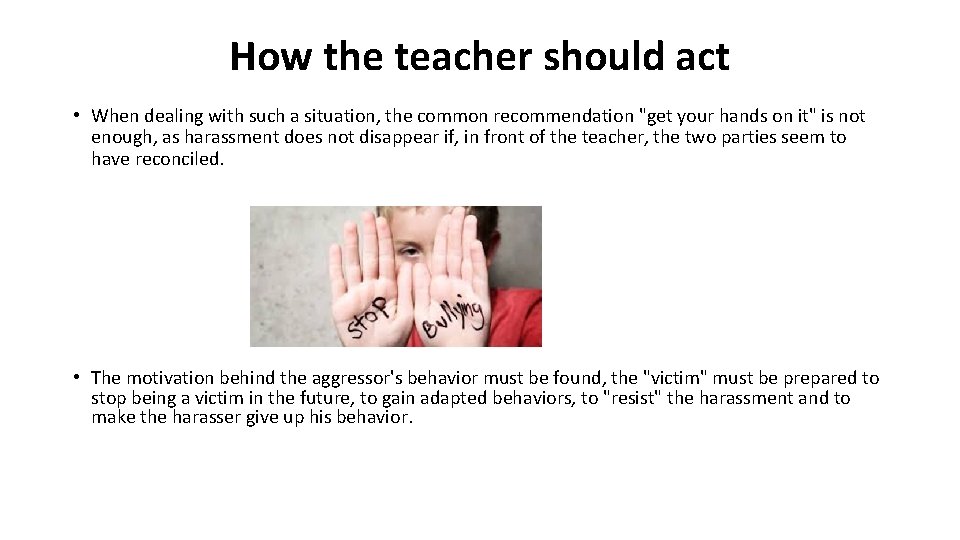 How the teacher should act • When dealing with such a situation, the common